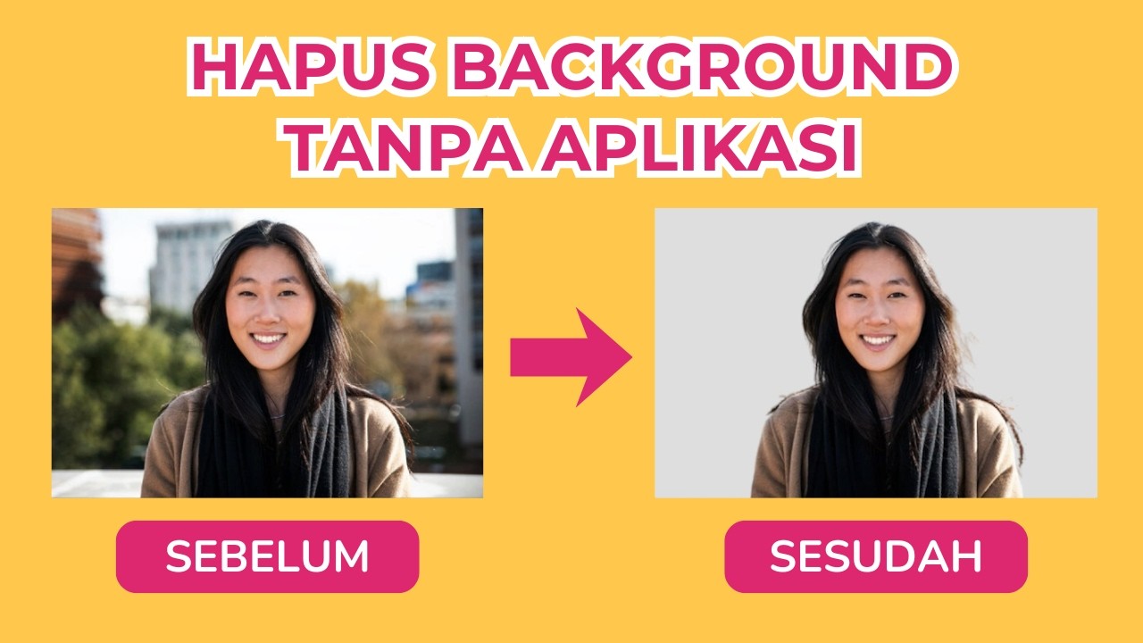 Cara Menghilangkan Background Foto Tanpa Aplikasi Cepat & Gratis