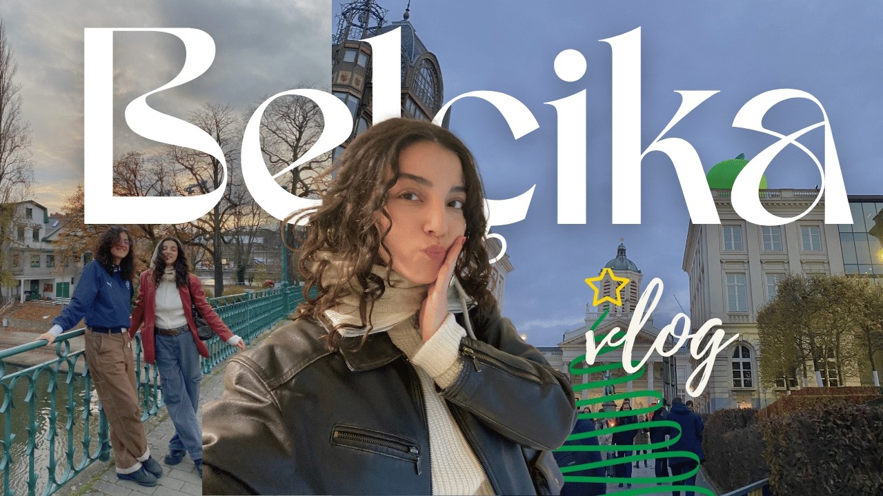 Belçika vlog 🍫 | 3 gün 3 şehir