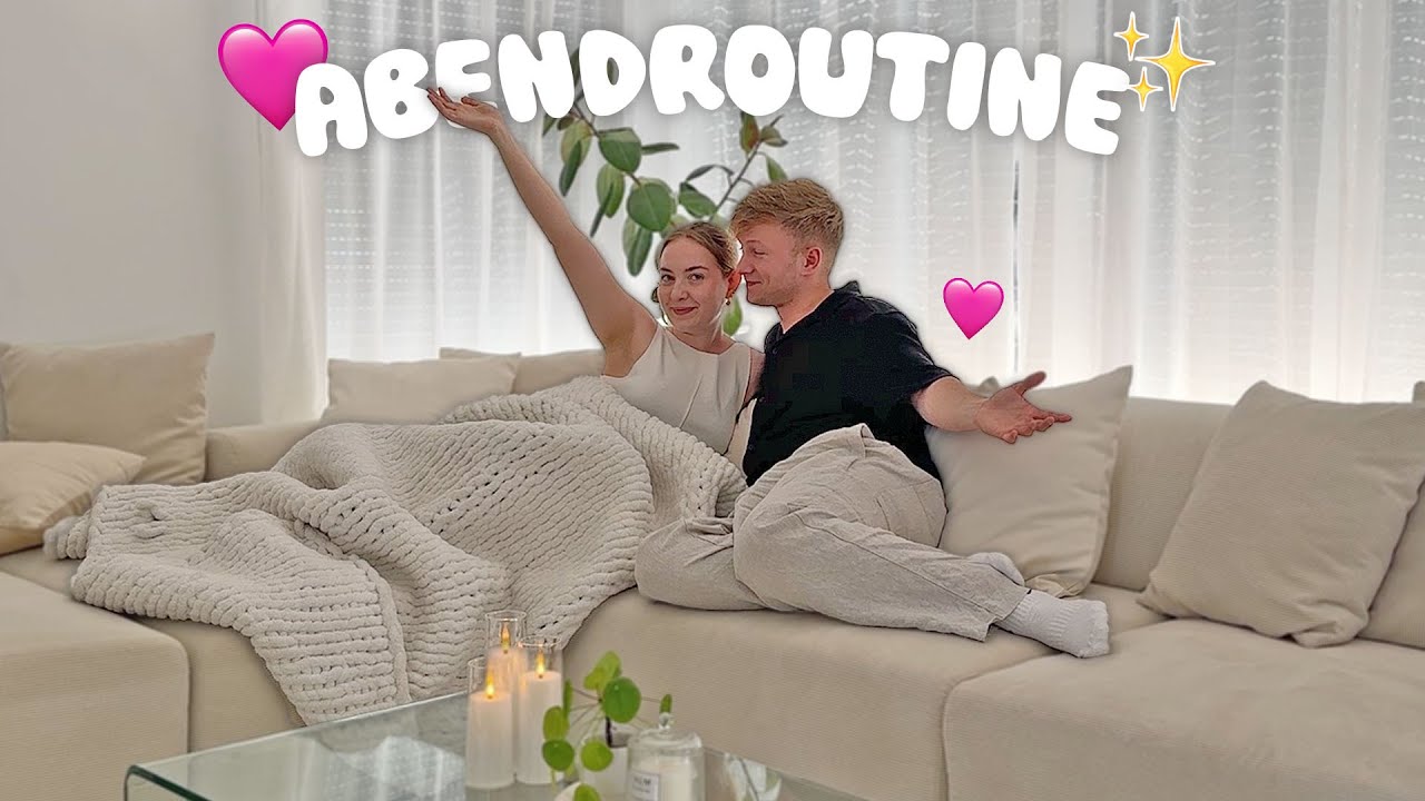 Unsere Couple Abendroutine 👩🏼‍❤️‍👨🏼 im NEUEN HAUS🏠