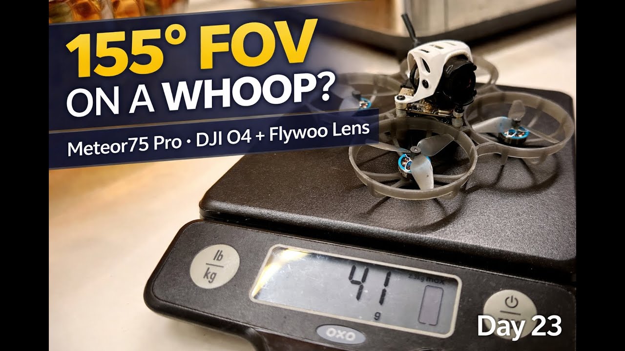 Day 23: FPV – 155° FOV on a Whoop? | Meteor75 Pro DJI O4 + Flywoo Lens