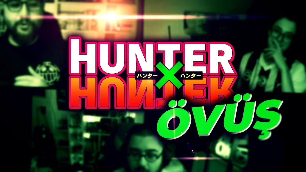 2,5 SAAT HUNTER X HUNTER ÖVDÜK @CaporiOnePiece @mgvye