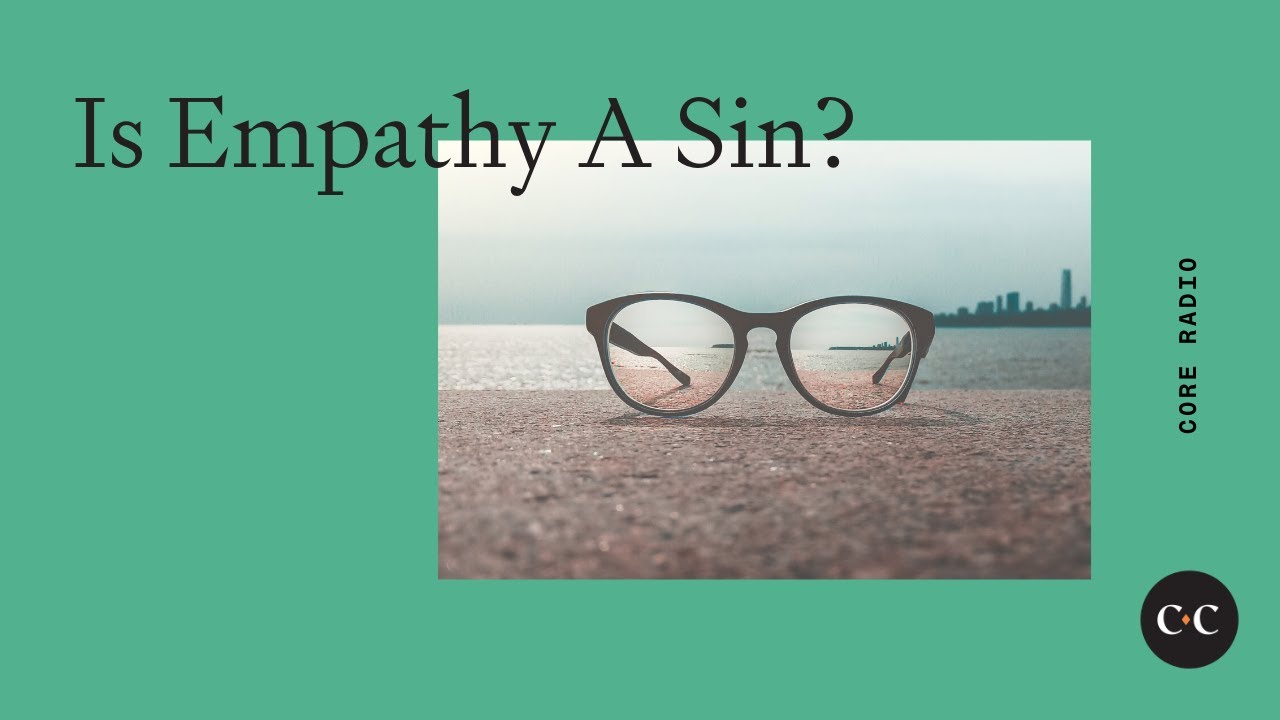 Is Empathy A Sin?