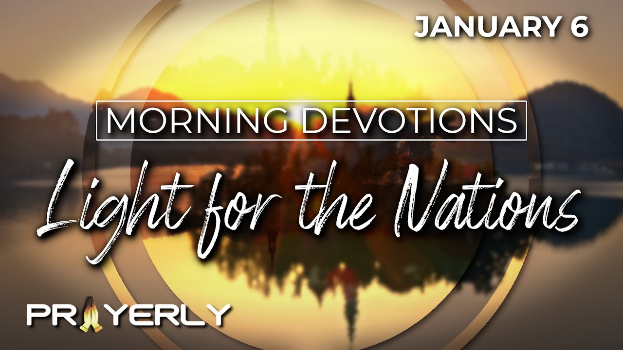LIGHT FOR THE NATIONS | Daily Biblical Prayer & Meditation