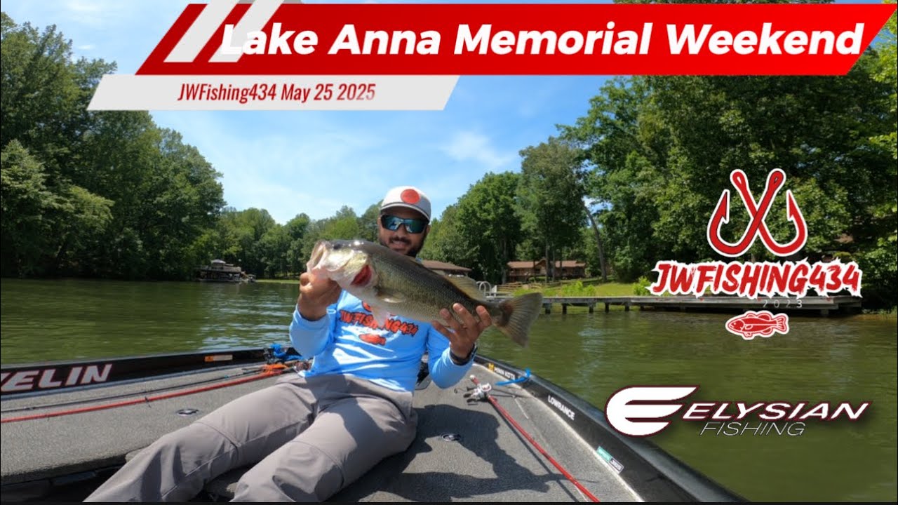 Lake Anna Bass Fishing Memorial Weekend!