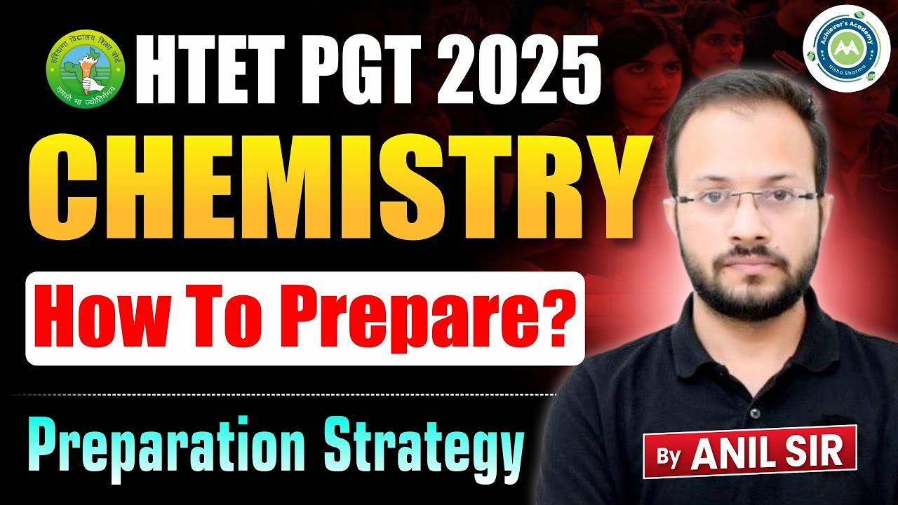 HTET PGT Chemistry 2025 | How to Prepare | Complete Preparation Strategy by Anil Sir