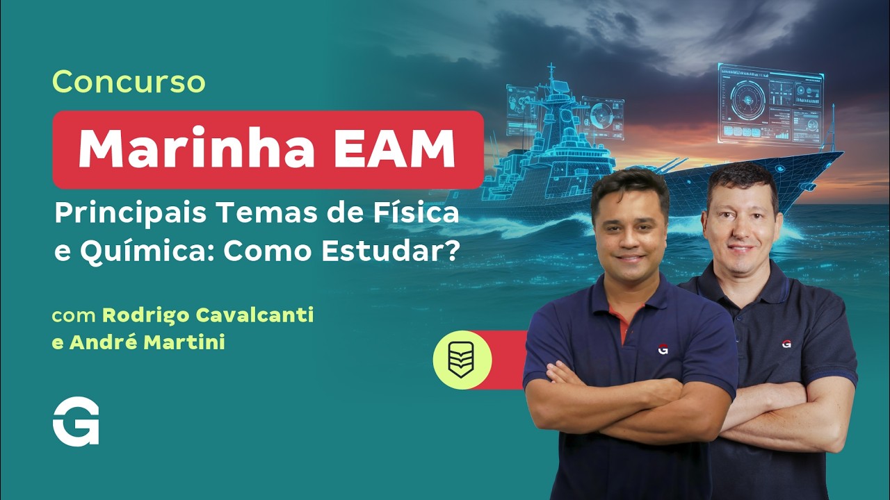 Concurso Marinha EAM 2027 | Principais Temas de Física e Química: Como Estudar?