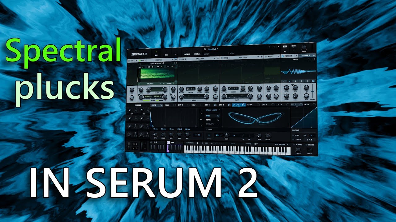 Making Psychedelic Spectral plucks with Serum 2
