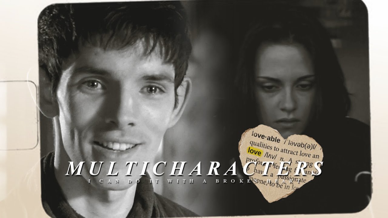 ❤️‍🩹 Multicharacters | I Can Do It With A Broken Heart [#45]