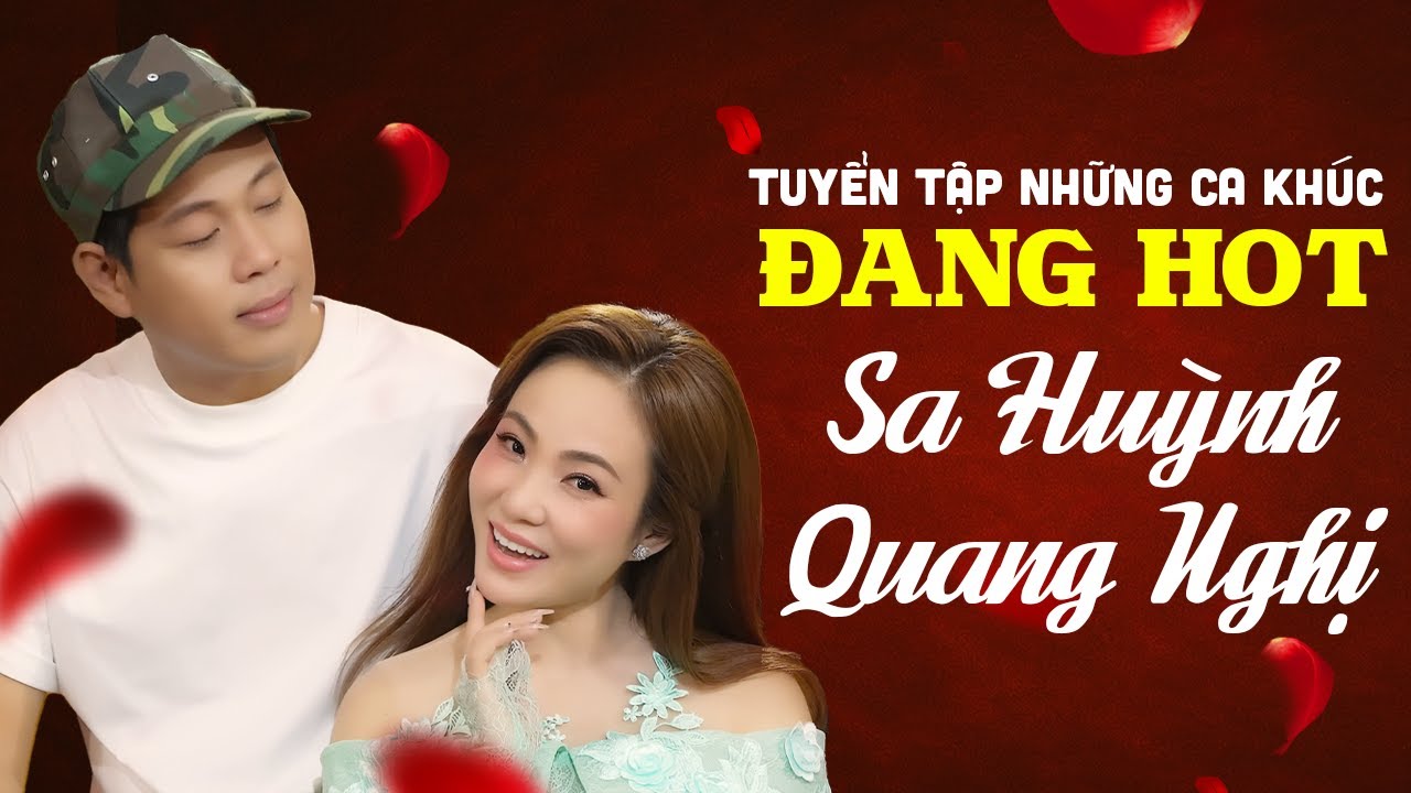 Tuyển tập SA HUỲNH - QUANG NGHỊ Đang HOT | Siêu Phẩm Song Ca Bolero Chinh Phục Hàng Triệu Trái Tim