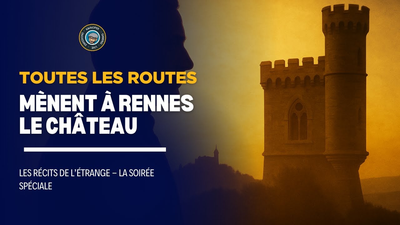 [🔴LIVE] EMISSION -  Les Récits de l'Etrange | Toutes les routes mènent à Rennes (le Château)