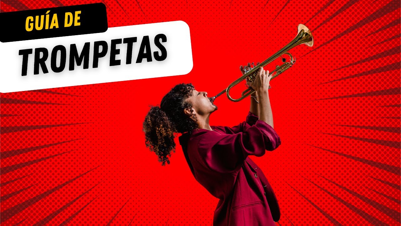 La Familia de la Trompeta: Guía Completa (Tipos, Sonido y Rango)
