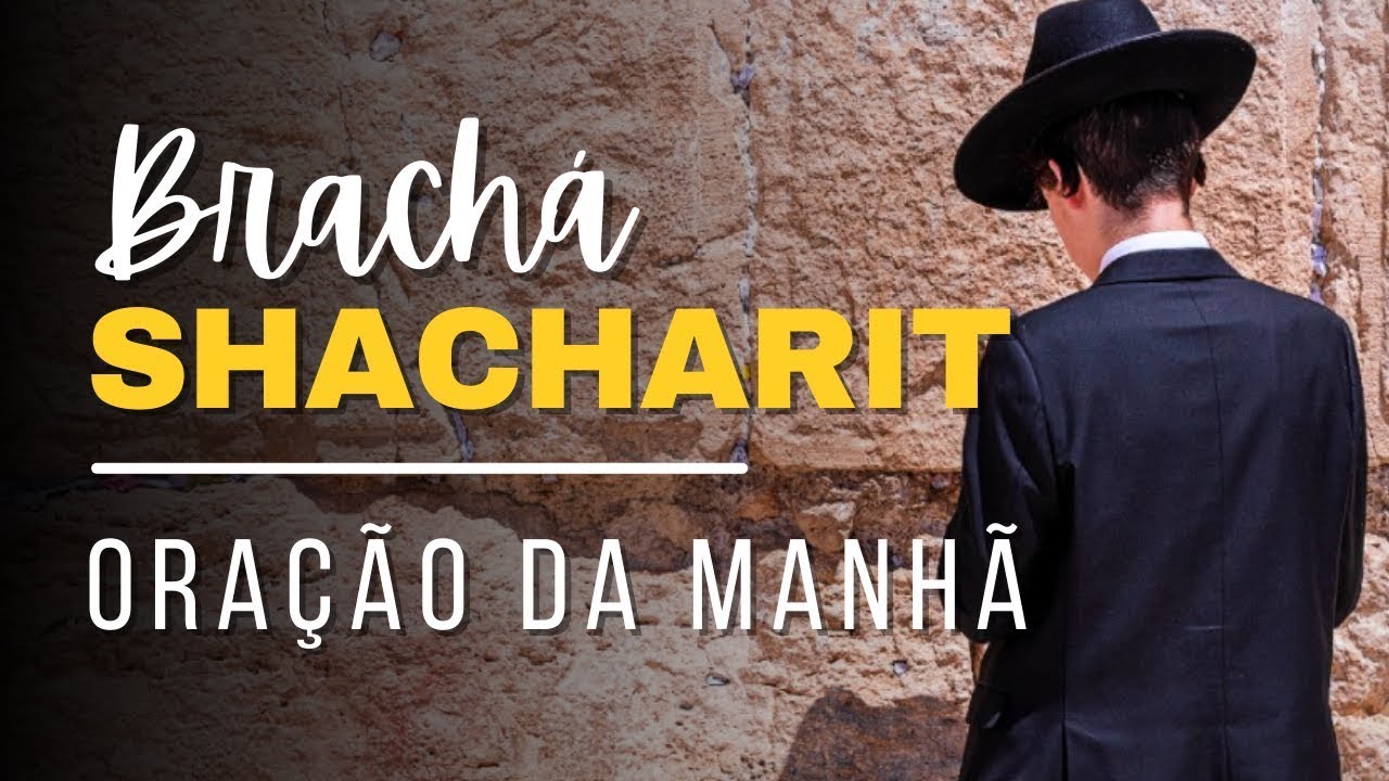 Shacharit - A Oração da Manhã