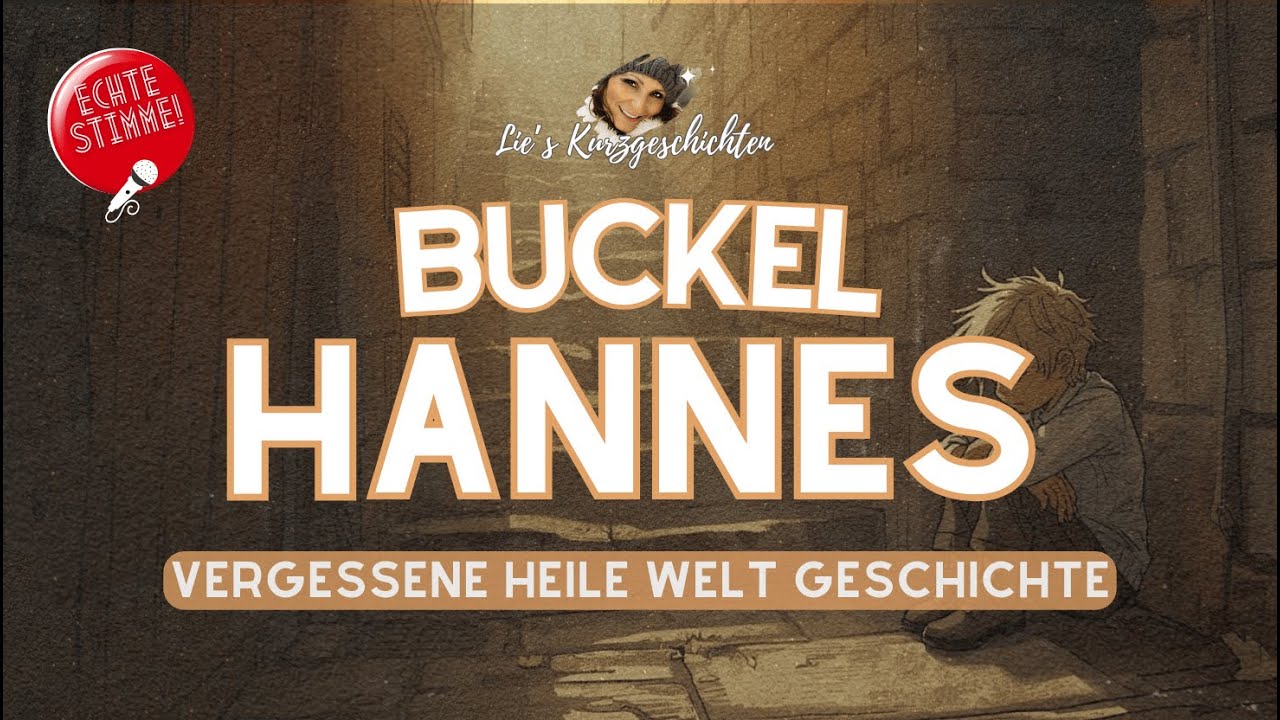Buckelhannes: eine vergessene Heile-Welt-Geschichte | ECHTE Stimme