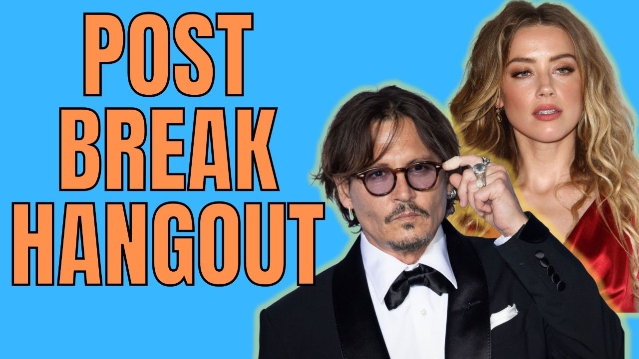Super Chat Catch-Up & Post-Break Hangout | Johnny Depp v. Amber Heard