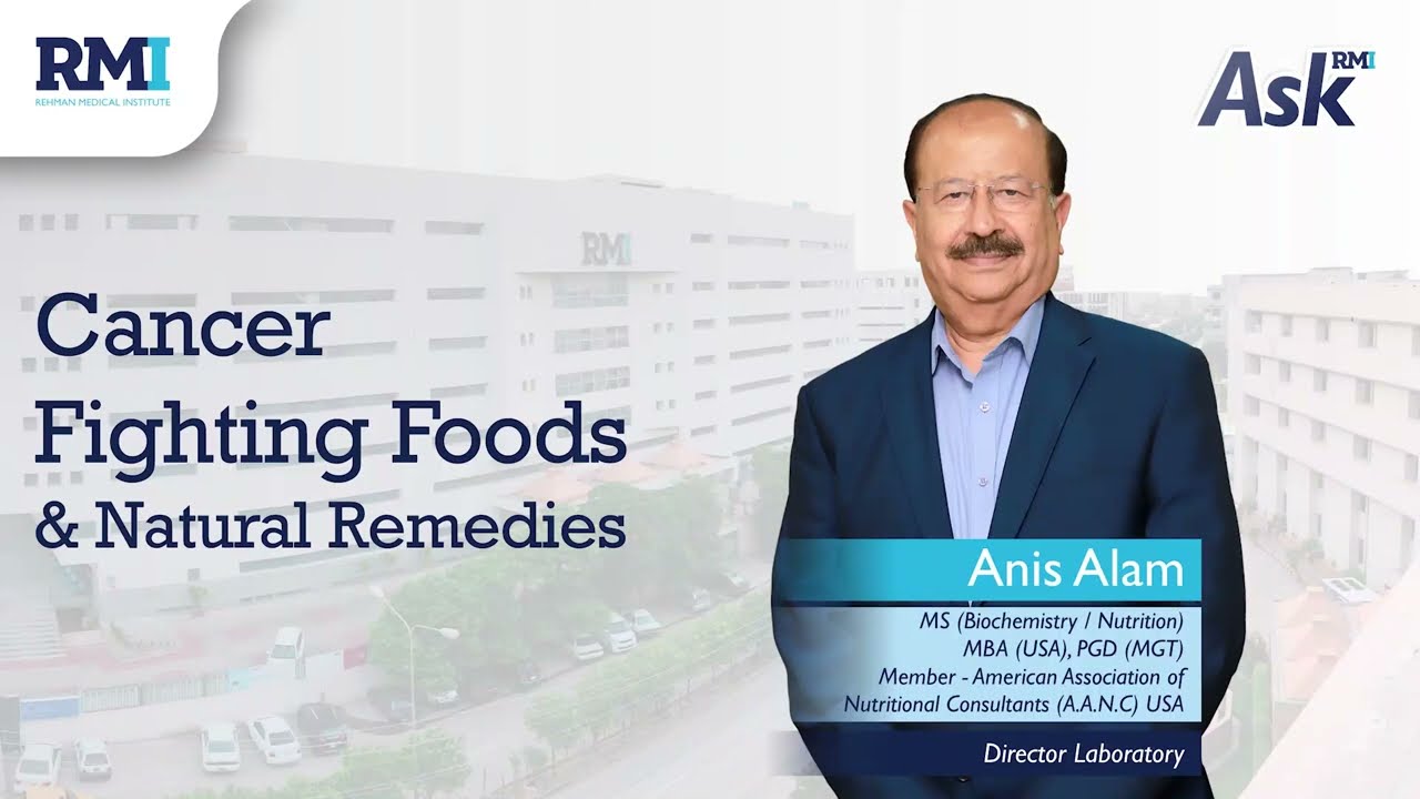 Cancer Fighting Foods &  Natural Remedies | Anis Alam | Director Lab | RMI