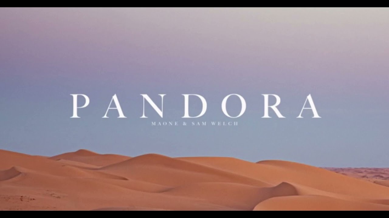 Maone x Sam Welch - Pandora