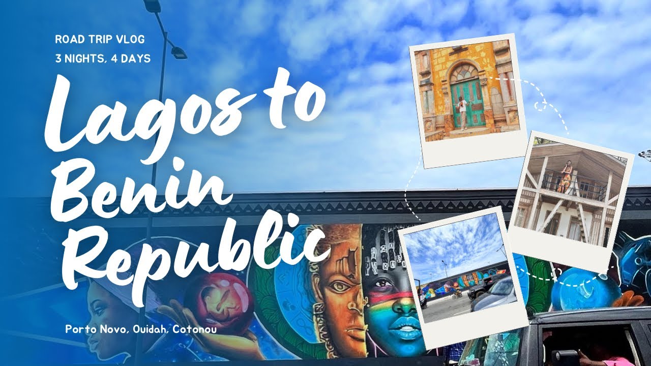 Road Trip From Lagos to Benin Republic. Porto Novo, Ouidah and Cotonou.