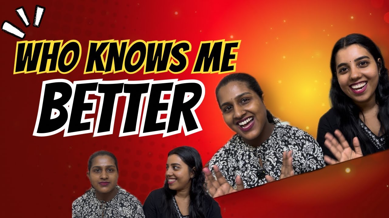 WHO KNOWS ME BETTER 🤣🤣WATCH TILL END😌