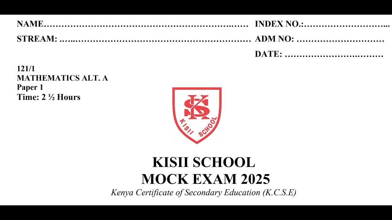 KISII SCHOOL MOCK, MATHEMATICS PAPER 1 SECTION 1 2025