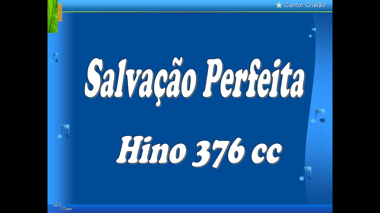 Cantor Cristão 376 - Salvação Perfeita