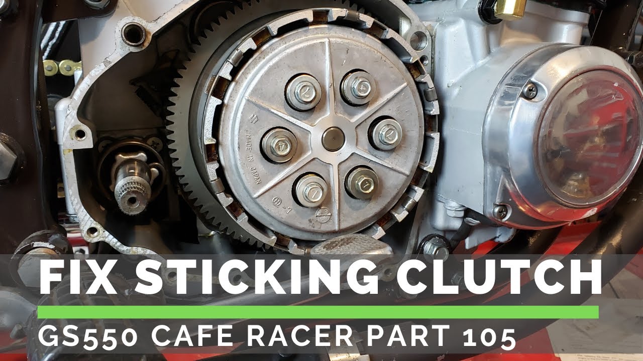 Sticking Clutch - GS550 Cafe Racer Build (Part 105)