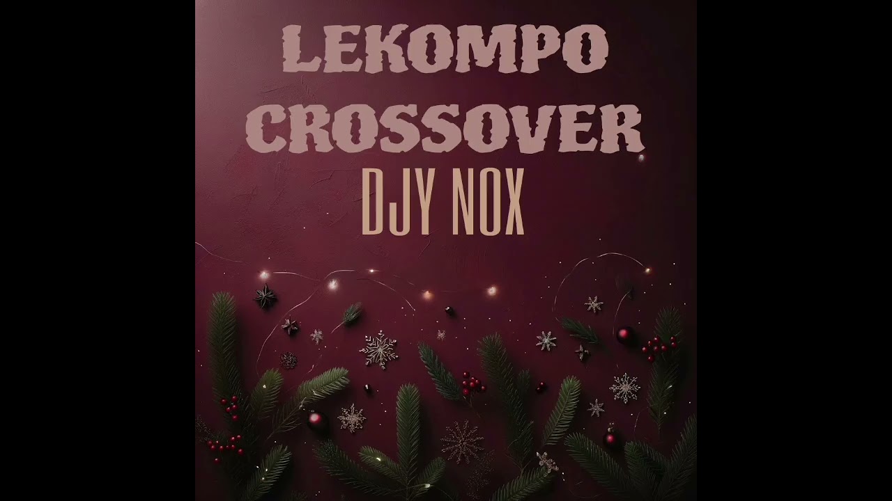 DJY NOX - LEKOMPO CROSSOVER MIXTAPE 