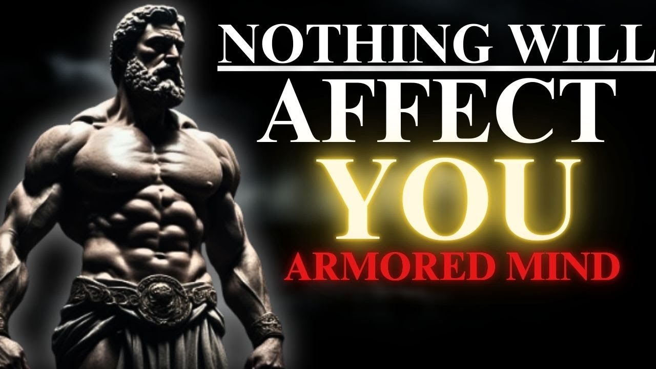 10 STOIC LESSONS THAT WILL MAKE YOU HAVE AN ARMORED MIND | STOICISM