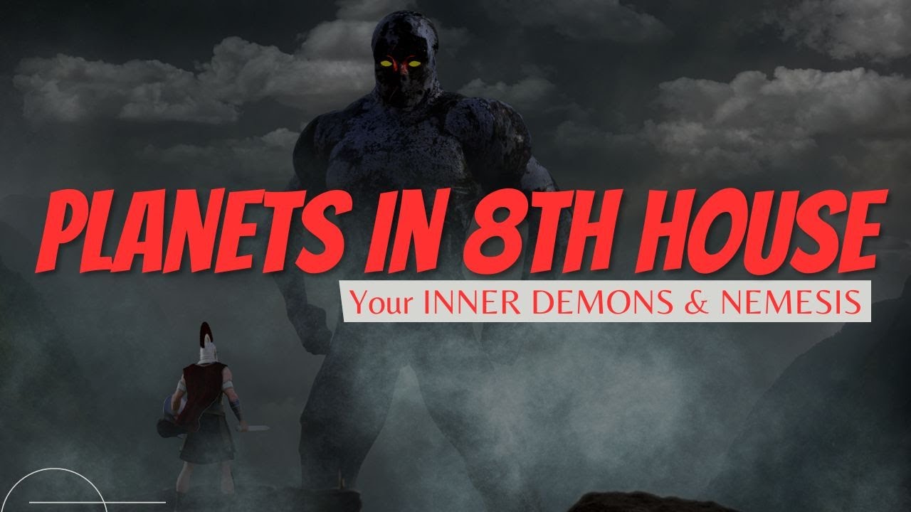 Planets in your 8th House & your INNER DEMONS