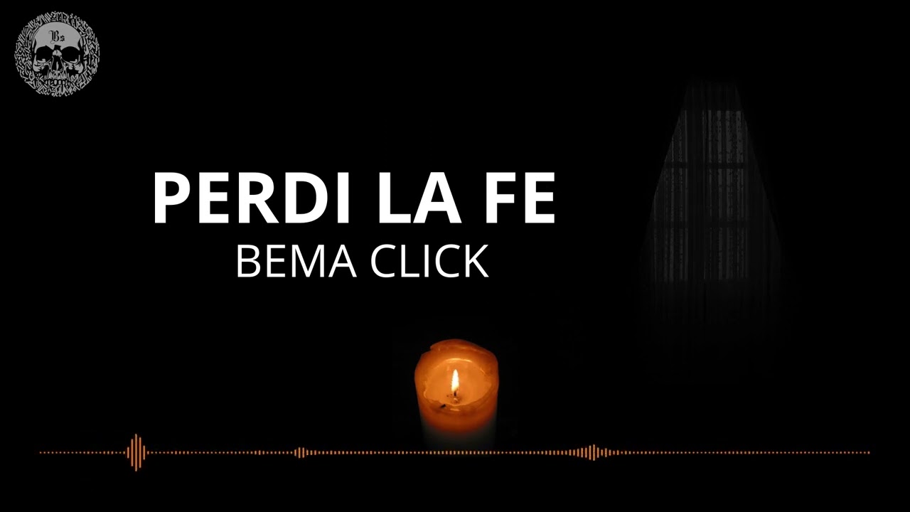 Perdi La Fe - Bema Click