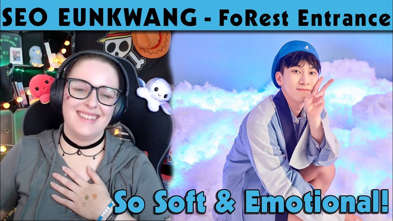 Seo Eunkwang - FoRest Entrance Album Reaction || Stream Highlight
