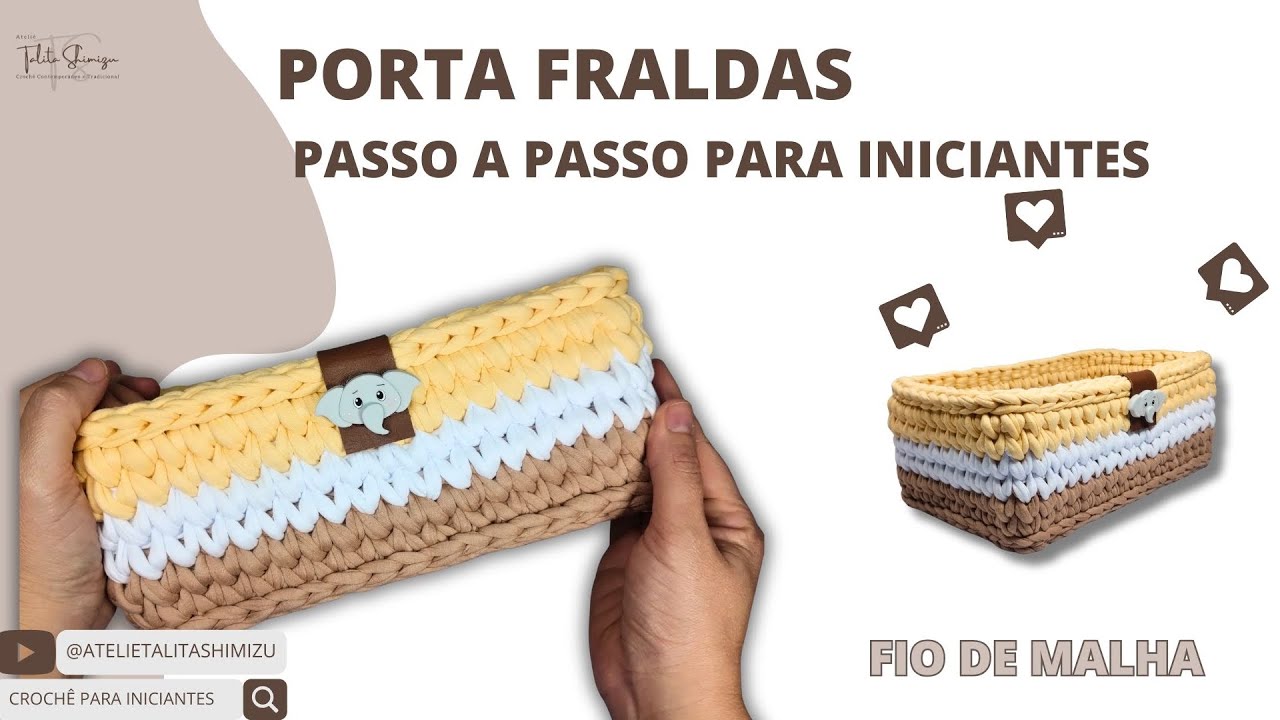 PORTA FRALDAS EM FIO DE MALHA - PASSO A PASSO PARA INICIANTES - AULA COMPLETA