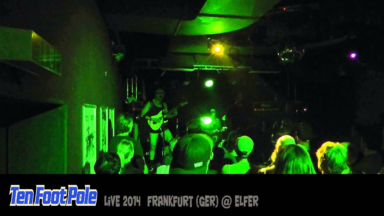 Ten Foot Pole - Live Frankfurt @ Elfer, 2014-09-11  HD **FULL SHOW **