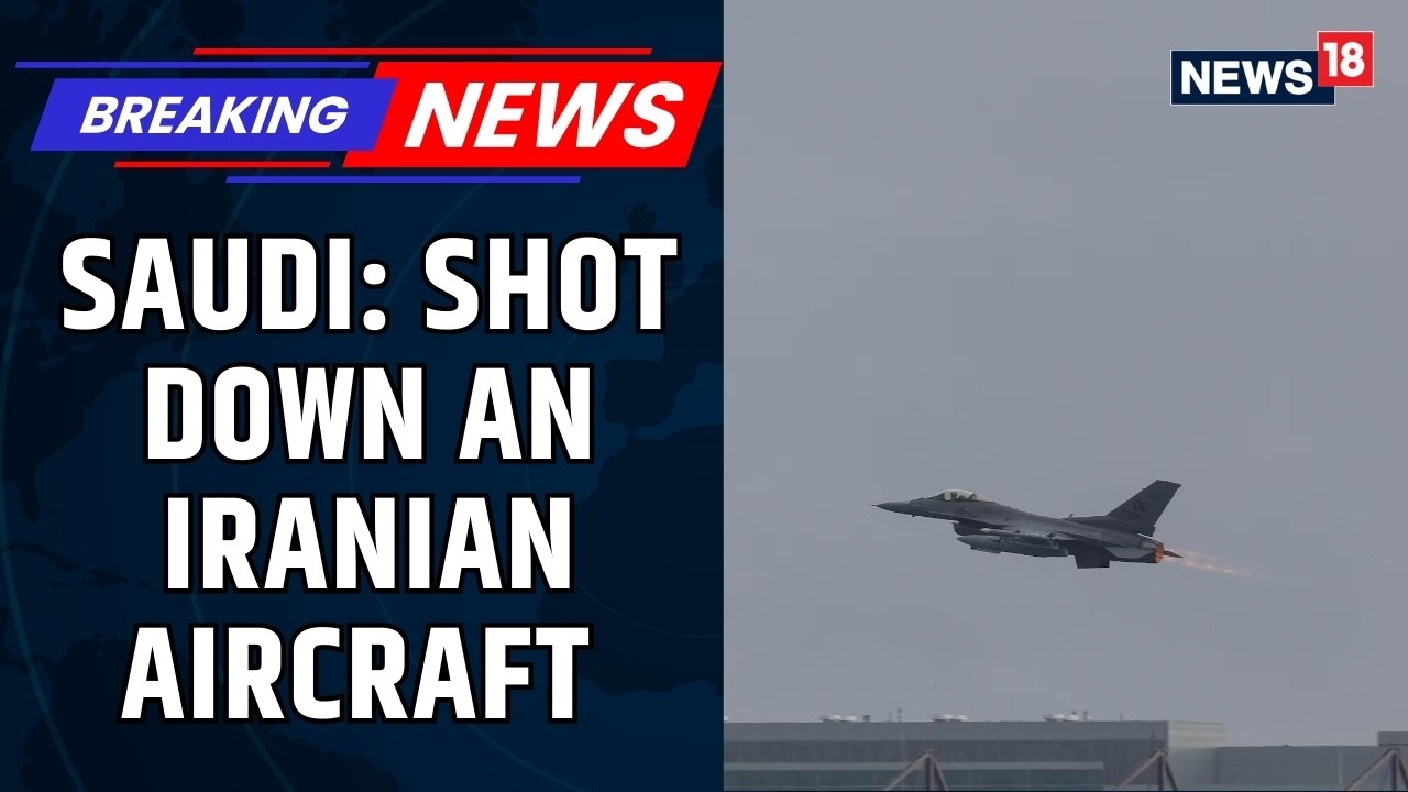 Saudi Arabia Downs Iranian Drone Over Al-Jawf as Riyadh Intercepts Attack in Eastern Region | News18