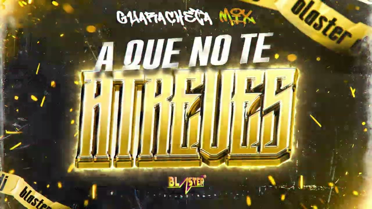 A Que No Te Atreves Guarachetamix Blaster Dj