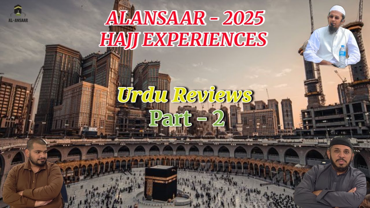 Ep-7: AlAnsaar Haj Service-Chennai #Hajj 2025 Review In Urdu by Kolkata Faisal Hj and Saif Hj . Pt-2