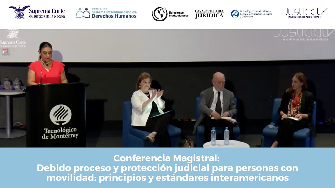 Conferencia Magistral: Debido proceso y protecci&oacute;n judicial para personas con movilidad