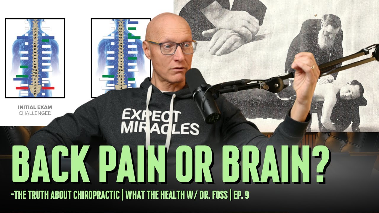 Chiropractic Isn’t Back Pain—It’s the Nervous System | What the Health w/ Dr. Foss | Ep. 9