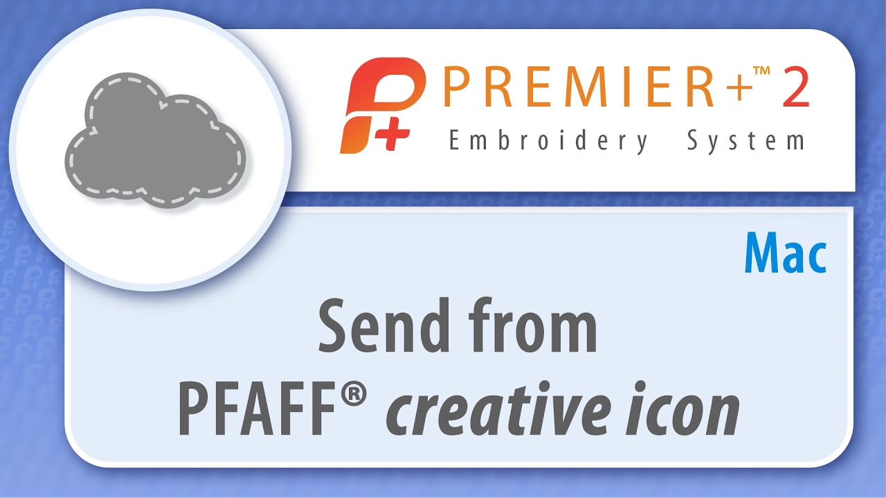 Send from PFAFF&reg; creative icon&trade; - Mac