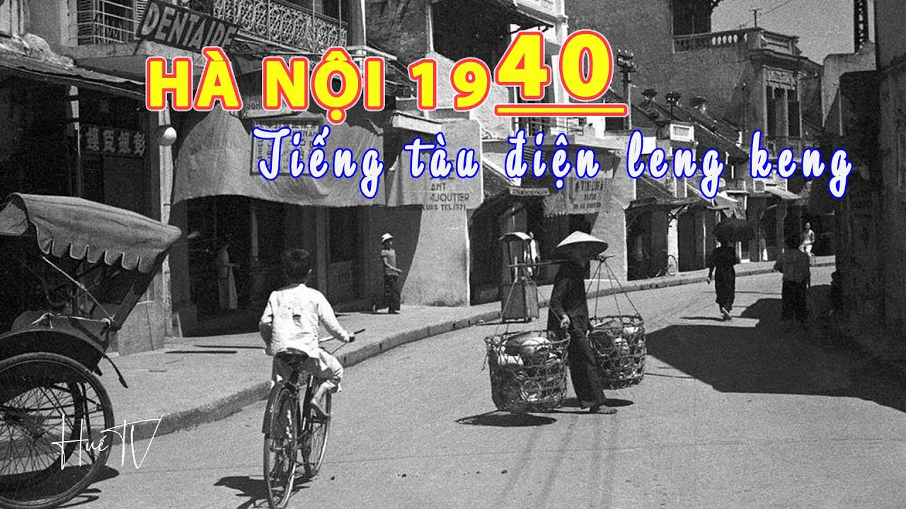 HÀ NỘI NĂM 1940 - MỘT BẦU TRỜI KÝ ỨC TUỔI THƠ CỦA ÔNG BÀ TA | HUE TV