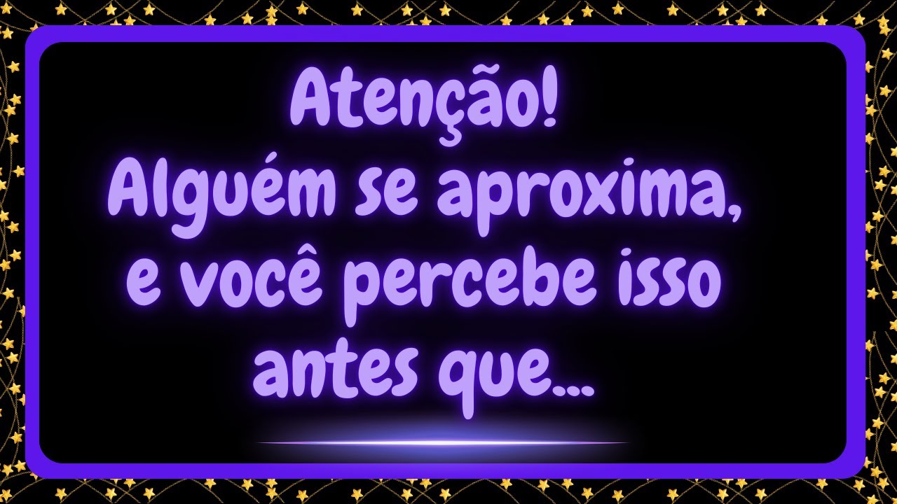 🚨Atenção! Alguém se aproxima de você, mas você percebe isso antes que...