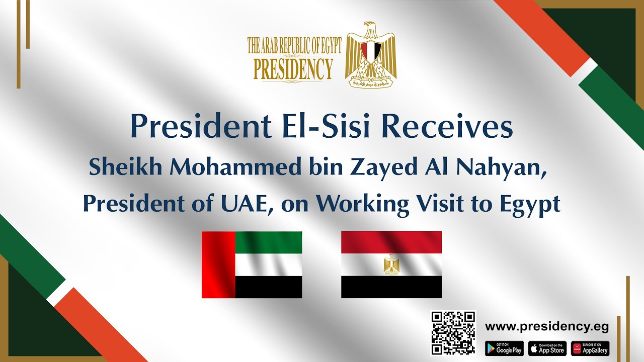 President El-Sisi Receives Sheikh Mohammed bin Zayed, President of UAE, on Working Visit to Egypt