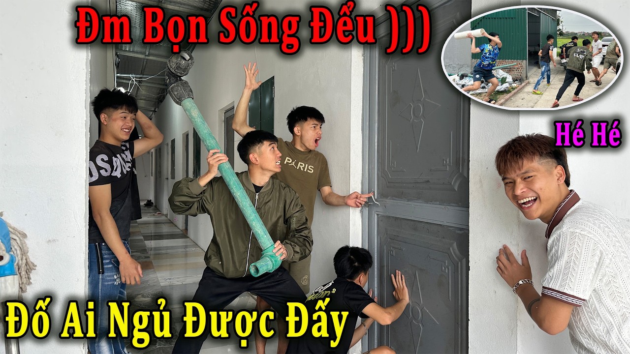 Văn Quỳnh C&ugrave;ng Team Ho&agrave;ng Em Troll P.h&aacute; Giấc Ngủ Của Vợ Chồng Ho&agrave;n Vs Chuyền...C&aacute;i Kết