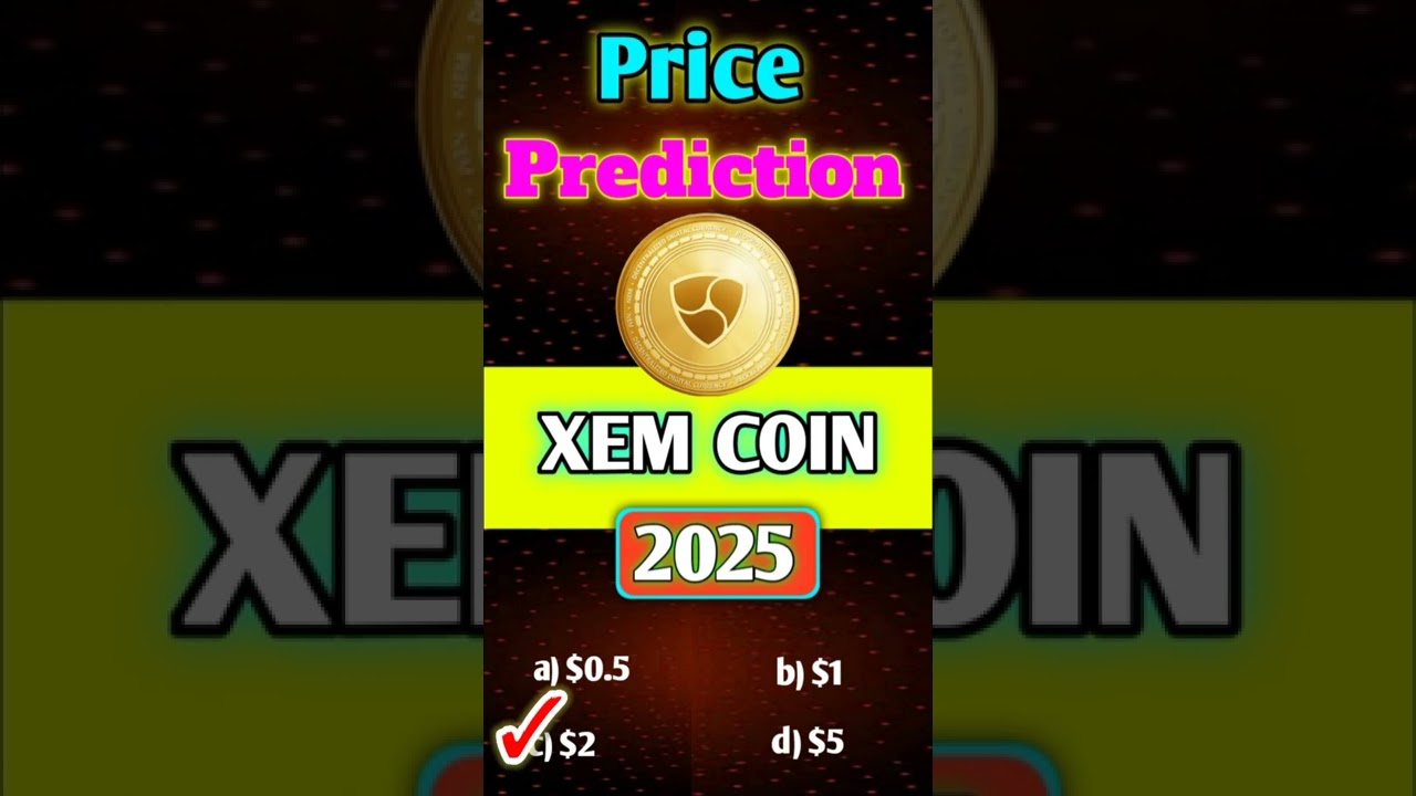 XEM COIN price prediction 2025 | #shorts #shortvideo #ytshorts
