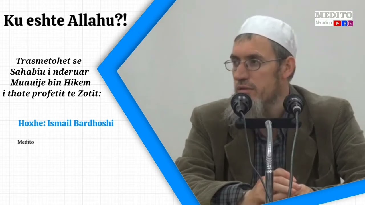Ku &euml;sht&euml; Allahu?! - Hoxh&euml; Ismail Bardhoshi