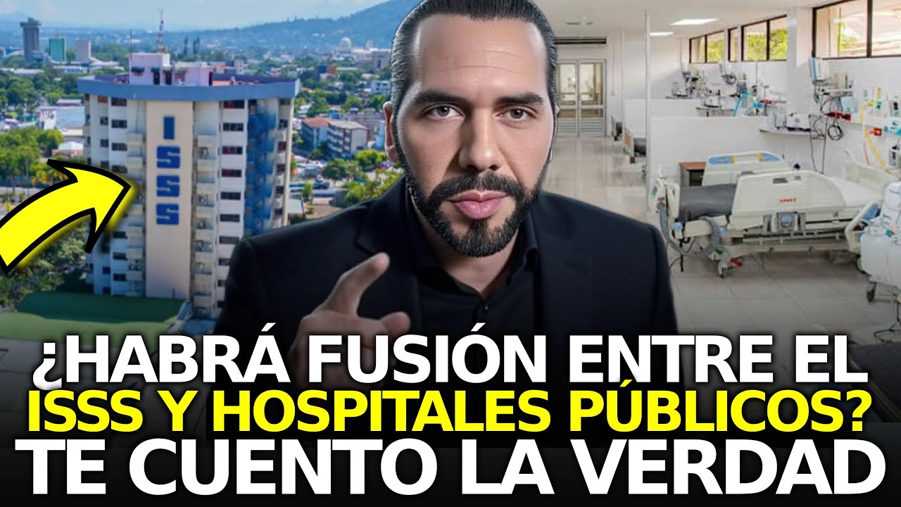 ¿Fusión Entre ISSS y Salud Pública? Aquí Te Contamos Toda La Verdad