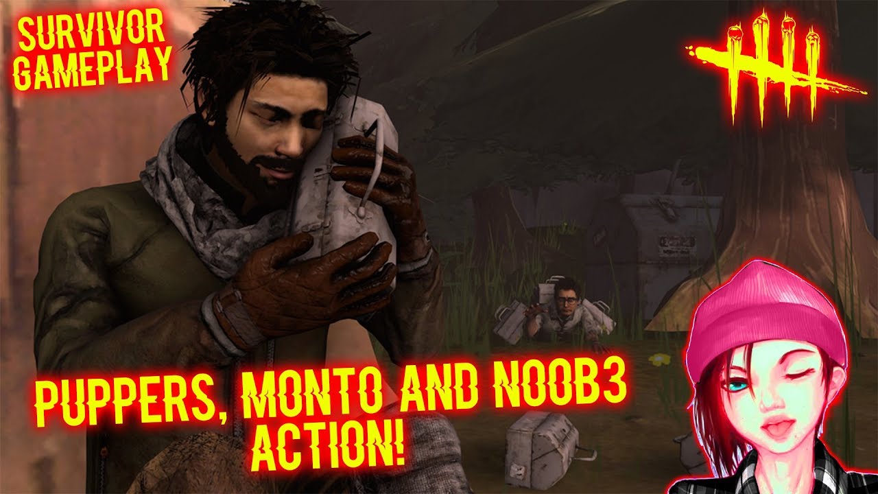 Puppers, Monto and No0b3, ACTION! - Survivor - Dead By Daylight