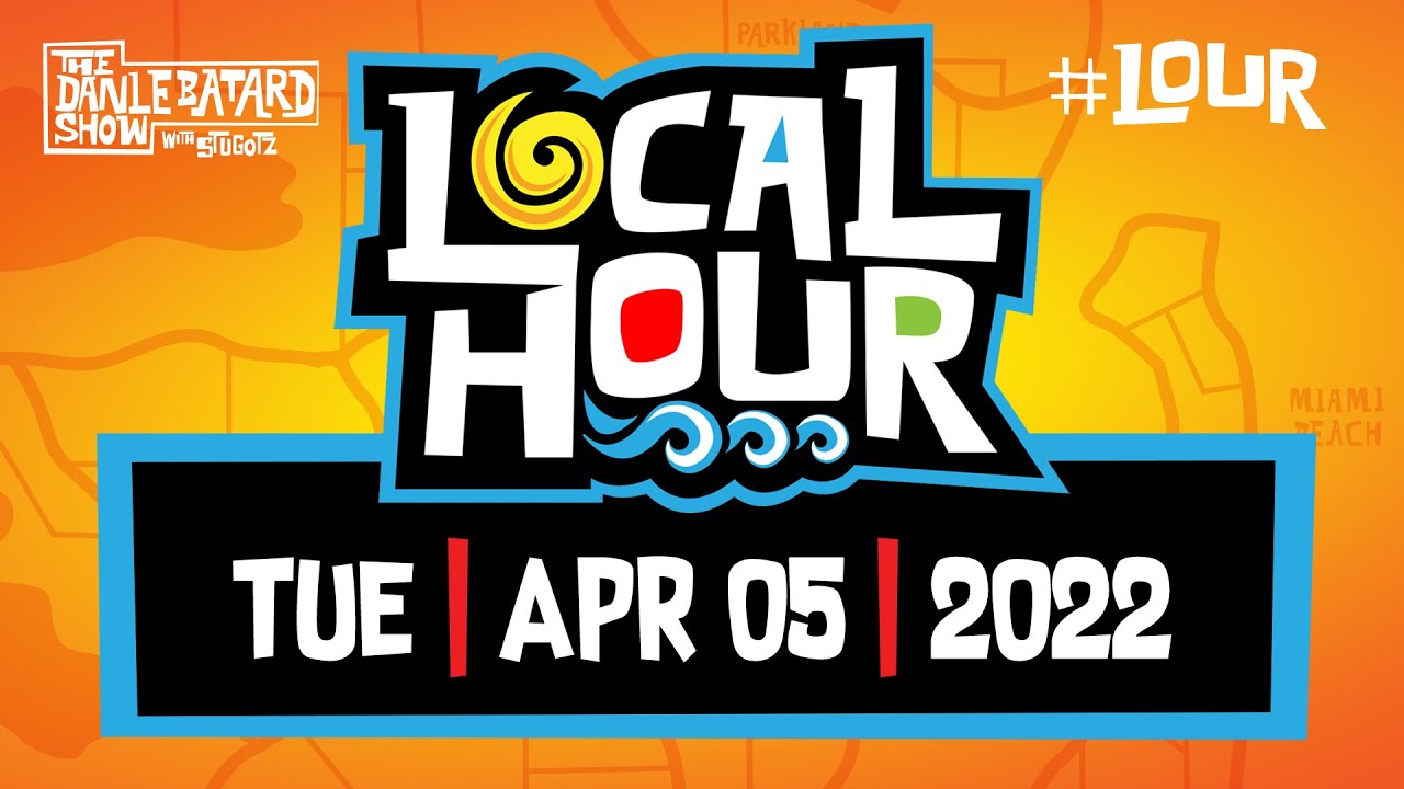LOCAL HOUR | Let's Get It Out | Tuesday | 04/05/22 | The Dan LeBatard Show with Stugotz