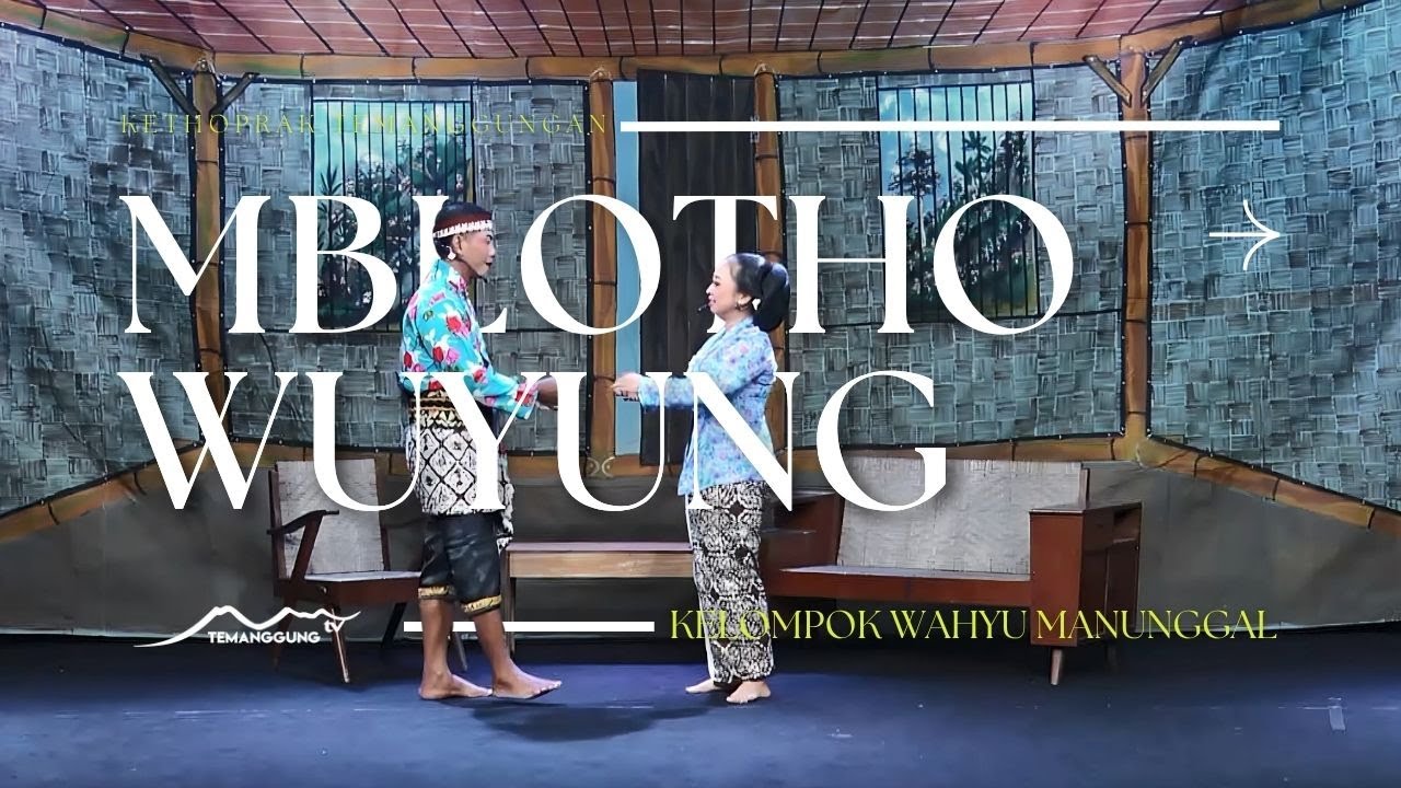 KETHOPRAK TEMANGGUNGAN MBLOTHO WUYUNG