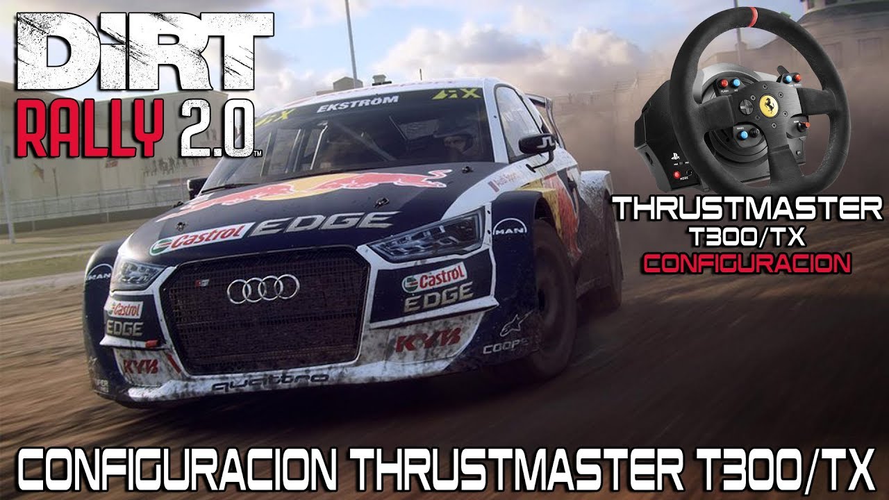 DIRT RALLY 2.0 - THRUSTMASTER T300/TX CONFIGURACION