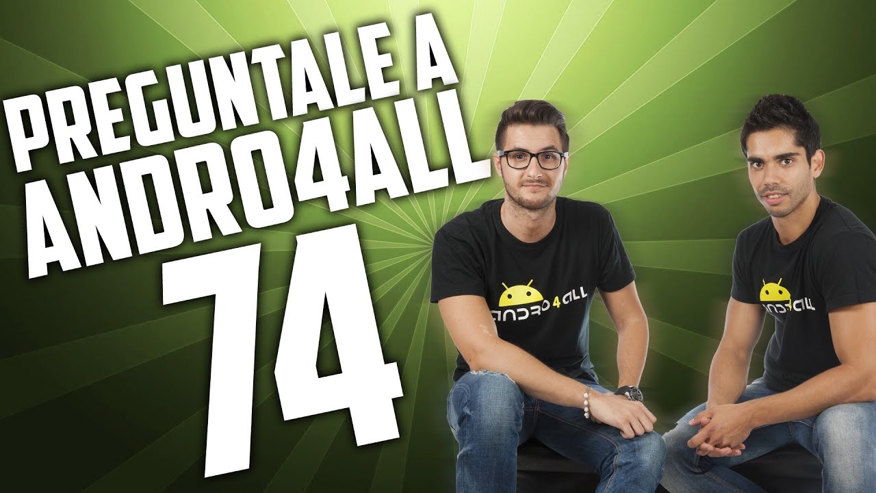 Pregúntale a Andro4all 74: Android Challenge, P7000, LG G4 y más